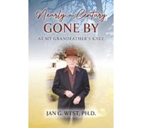 Jan G West Nearly a Century Gone By (Tascabile)