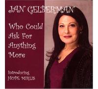 Jan Gelberman - Who Could Ask for Anything Mor