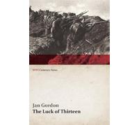 Jan Gordon Cora The Luck of Thirteen: Wanderings and Flight Through (Tascabile)