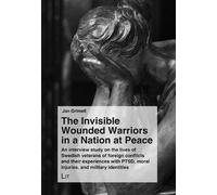 Jan Grimell The Invisible Wounded Warriors in a Nation at Peace (Tascabile)