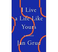 Jan Grue I Live a Life Like Yours (Tascabile)