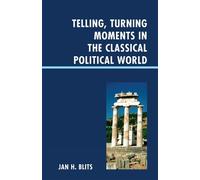 Jan H. Blits Telling, Turning Moments in the Classical Politi (Copertina rigida)