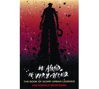 Jan Harold Brunvand Be Afraid, Be Very Afraid (Tascabile)