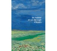 Jan Hulsker et Les Van Gogh d’Auvers