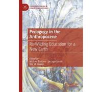 jan jagodzinski Pedagogy in the Anthropocene (Tascabile)