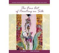 Jan Janas Diane Tuckman The Fine Art of Painting on Silk (Tascabile)