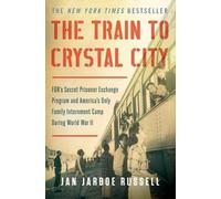 Jan Jarboe Russell The Train to Crystal City (Tascabile)