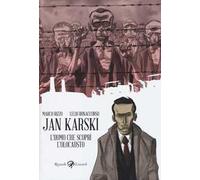 Jan Karski. L'uomo che scoprì l'Olocausto