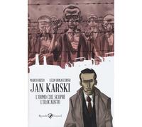 Jan Karski. L'uomo che scoprì l'Olocausto