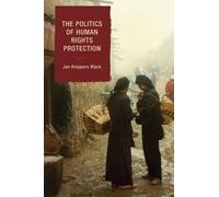 Jan Knippers Black The Politics of Human Rights Protection (Copertina rigida)