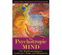 Jan Kounen Jeremy Narby Vincent Ravalec The Psychotropic Mind (Tascabile)