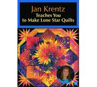 Jan Krentz Teaches You to Make Lone Star Quilts