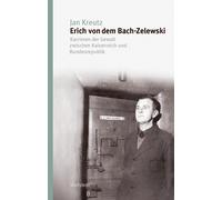 Jan Kreutz Erich von dem Bach-Zelewski: Karrieren der Gewalt (Copertina rigida)