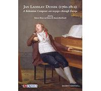 Jan Ladislav Dussek (1760-1812). A Bohemian Composer 'en Voyage' Through Europe