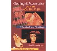 Jan Lindenberger Clothing & Accessories from the '40s, '50s, & '60s (Tascabile)