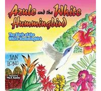 Jan Long Azule and the White Hummingbird (Copertina rigida) Morgan James Kids