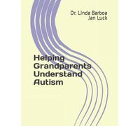 Jan Luck Linda Barboa Helping Grandparents Understand Autism (Tascabile)