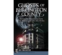 Jan Lynn Bastien Ghosts of Burlington County (Copertina rigida)