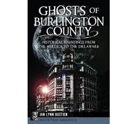 Jan Lynn Bastien Ghosts of Burlington County (Tascabile) Haunted America