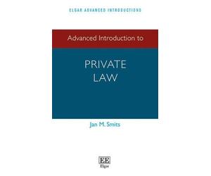 Jan M. Smits Advanced Introduction to Private Law (Tascabile)