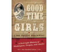 Jan MacKell Collins Good Time Girls of the Pacific Northwest (Tascabile)