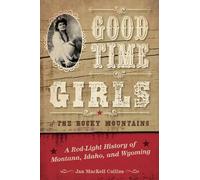 Jan MacKell Collins Good Time Girls of the Rocky Mountains (Tascabile)