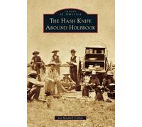 Jan Mackell Collins The Hash Knife Around Holbrook (Tascabile) Images of America