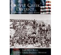 Jan Mackell Cripple Creek District (Tascabile) Making of America