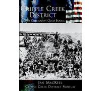 Jan Mackell Cripple Creek District (Tascabile) Making of America