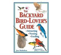 Jan Mahnken The Backyard Bird-Lover's Guide (Tascabile)