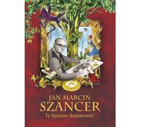 Jan Marcin Szancer Sarai l'illustratore