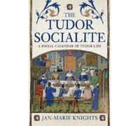 Jan-Marie Knights The Tudor Socialite (Tascabile)