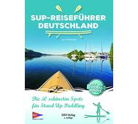 Jan Meessen SUP-Reiseführer Deutschland: Die 50 schönsten Rou (Copertina rigida)