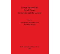 Jan Micha³ Burduk Lower Palaeolithic Small Tools in Europe and the (Tascabile)