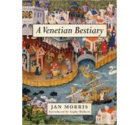 Jan Morris A Venetian Bestiary (Copertina rigida)