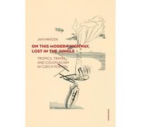 Jan Mrázek On This Modern Highway, Lost in the Jungle (Tascabile)