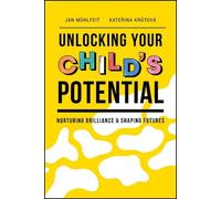 Jan Muhlfeit Katerina Krutova Unlocking Your Child's Potential (Tascabile)