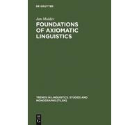 Jan Mulder Foundations of Axiomatic Linguistics (Copertina rigida)