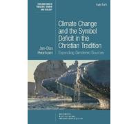 Jan-Olav Henrik Climate Change and the Symbol Deficit in the Christi (Tascabile)