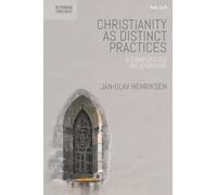 Jan-Olav Henriksen Christianity as Distinct Practices (Tascabile)