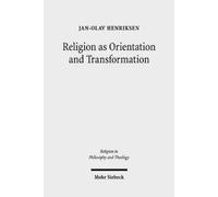 Jan-Olav Henriksen Religion as Orientation and Transformation (Tascabile)