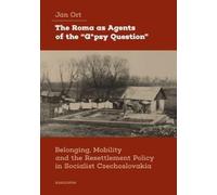 Jan Ort The Roma as Agents of the “Gpsy Question” (Tascabile)