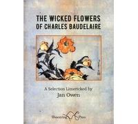 Jan Owen The Wicked Flowers of Charles Baudelaire (Tascabile)