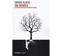 Jan Patocka. La responsabilità del pensiero in pratica
