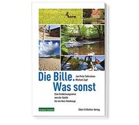 Jan Peter Gehrc Die Bille. Was sonst: Eine Entdeckungsreise von der (Tascabile)