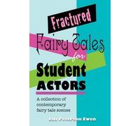 Jan Peterson Ewen Fractured Fairy Tales for Student Actors (Tascabile)