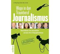 Jan Philipp Bur Wege in den Traumberuf Journalismus: Deutschlands To (Tascabile)