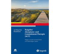 Jan Philipp Kle Ratgeber Akzeptanz- und Commitment-Therapie (ACT): W (Tascabile)