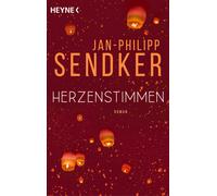 Jan-Philipp Sendker Herzenstimmen: Roman (Die Burma-Serie, Band 2) (Tascabile)