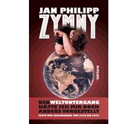 Jan Philipp Zym Den Weltuntergang hätte ich mir doch anders vorgeste (Tascabile)